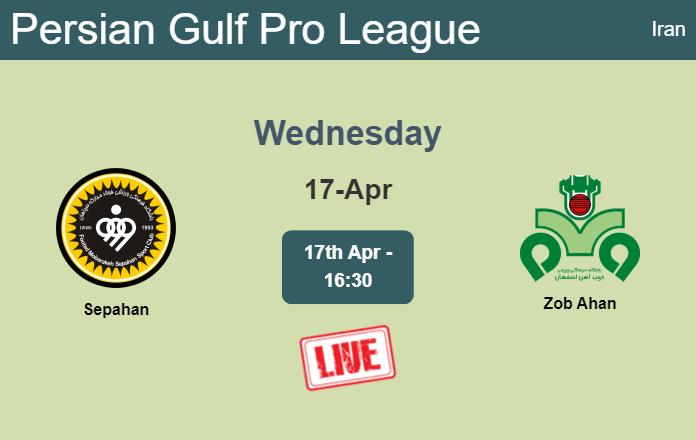 How to watch Sepahan vs. Zob Ahan on live stream and at what time