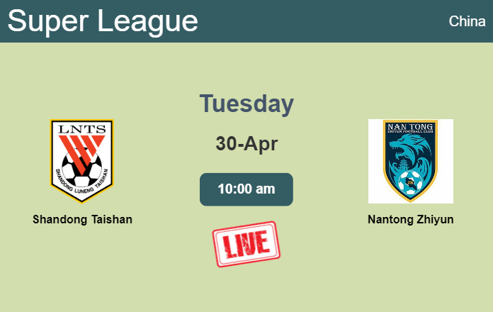How to watch Shandong Taishan vs. Nantong Zhiyun on live stream and at what time