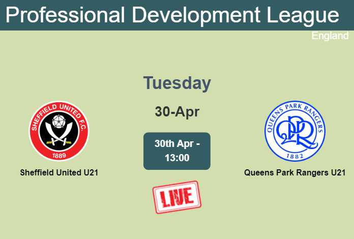 How to watch Sheffield United U21 vs. Queens Park Rangers U21 on live stream and at what time