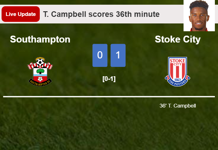 LIVE UPDATES. Stoke City leads Southampton 1-0 after T. Campbell scored in the 36th minute