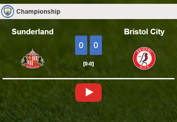 Sunderland draws 0-0 with Bristol City on Saturday. HIGHLIGHTS