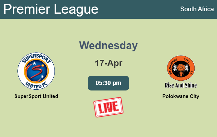 How to watch SuperSport United vs. Polokwane City on live stream and at what time