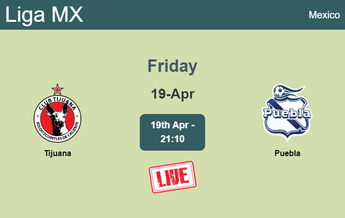 How to watch Tijuana vs. Puebla on live stream and at what time