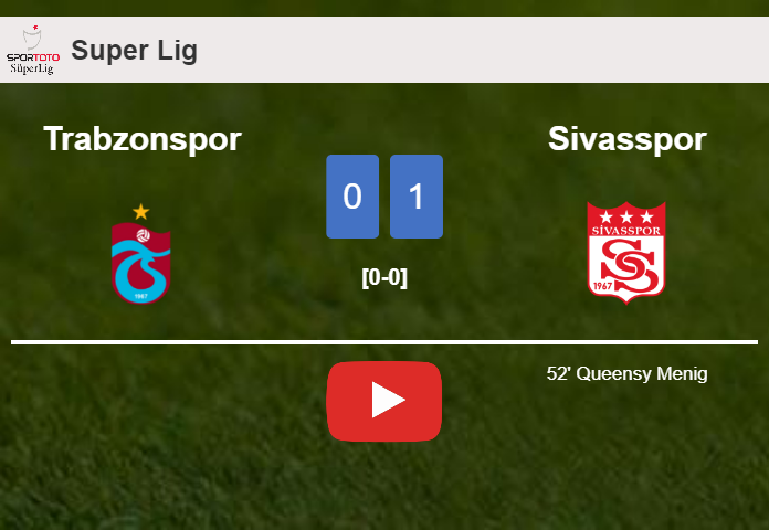 Sivasspor overcomes Trabzonspor 1-0 with a goal scored by Q. Menig. HIGHLIGHTS