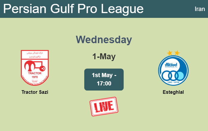 How to watch Tractor Sazi vs. Esteghlal on live stream and at what time