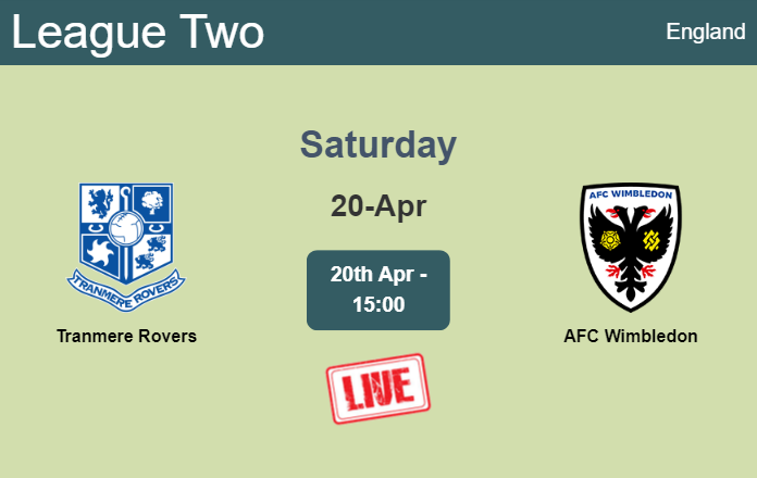 How to watch Tranmere Rovers vs. AFC Wimbledon on live stream and at what time