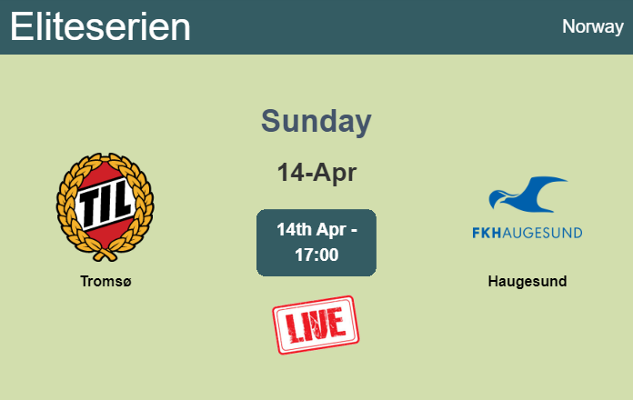 How to watch Tromsø vs. Haugesund on live stream and at what time