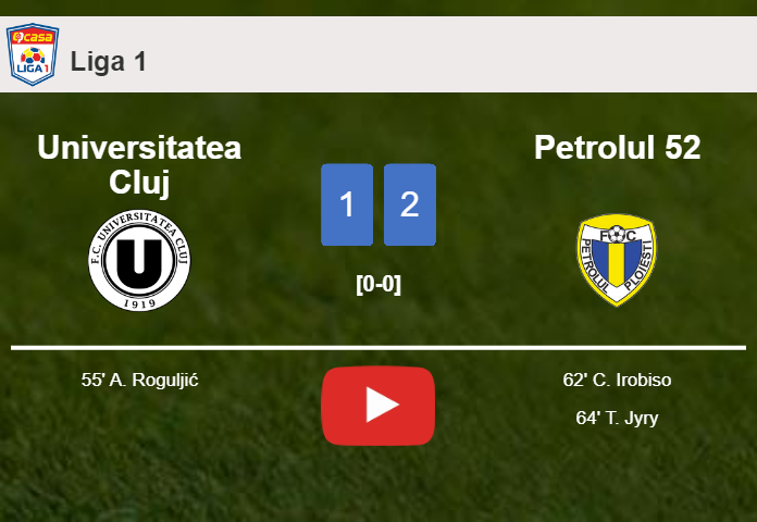 Petrolul 52 recovers a 0-1 deficit to conquer Universitatea Cluj 2-1. HIGHLIGHTS