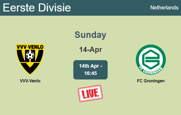 How to watch VVV-Venlo vs. FC Groningen on live stream and at what time