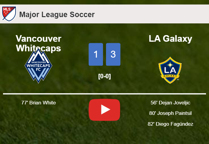 LA Galaxy prevails over Vancouver Whitecaps 3-1. HIGHLIGHTS