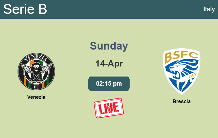 How to watch Venezia vs. Brescia on live stream and at what time
