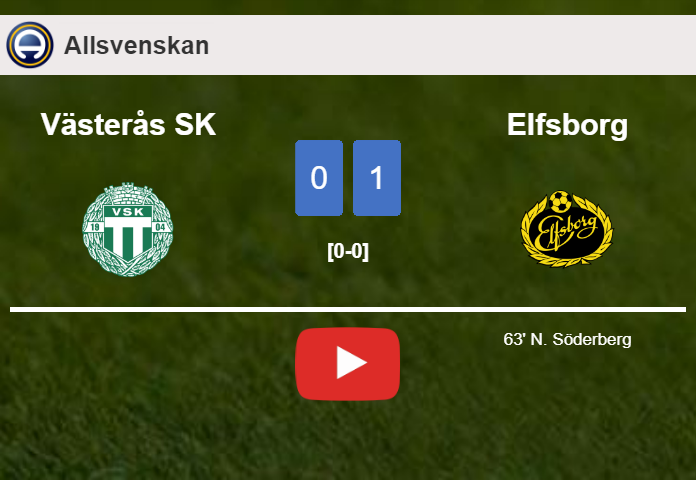 Elfsborg prevails over Västerås SK 1-0 with a goal scored by N. Söderberg. HIGHLIGHTS