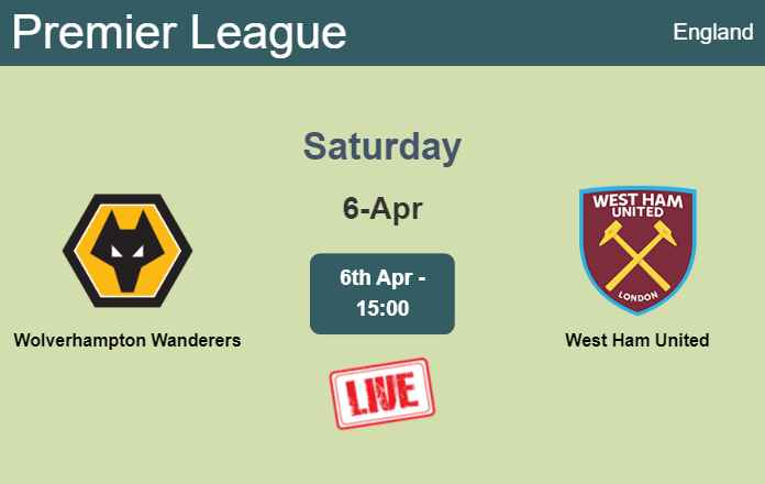 How to watch Wolverhampton Wanderers vs. West Ham United on live stream and at what time