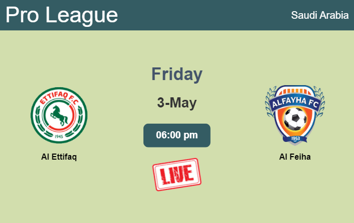 How to watch Al Ettifaq vs. Al Feiha on live stream and at what time