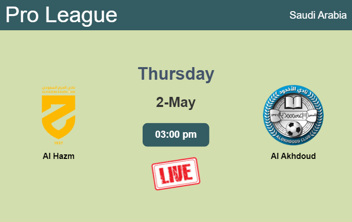 How to watch Al Hazm vs. Al Akhdoud on live stream and at what time