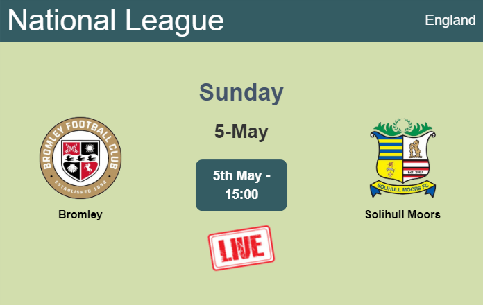 How to watch Bromley vs. Solihull Moors on live stream and at what time