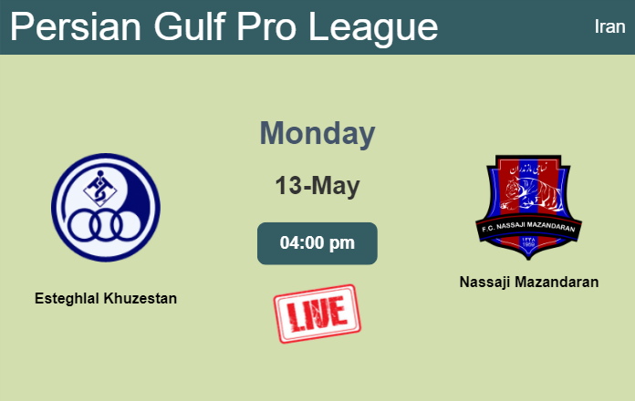 How to watch Esteghlal Khuzestan vs. Nassaji Mazandaran on live stream and at what time
