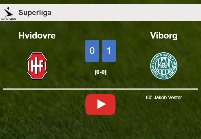 Viborg conquers Hvidovre 1-0 with a goal scored by J. Vester. HIGHLIGHTS