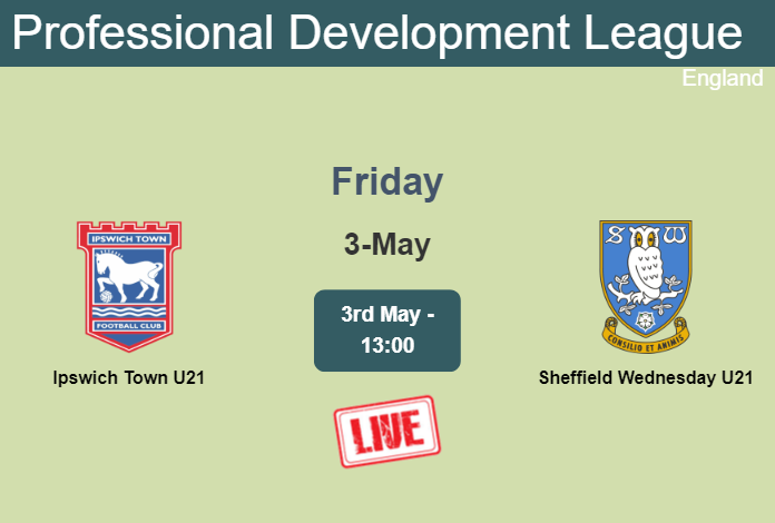 How to watch Ipswich Town U21 vs. Sheffield Wednesday U21 on live stream and at what time
