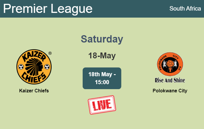 How to watch Kaizer Chiefs vs. Polokwane City on live stream and at what time