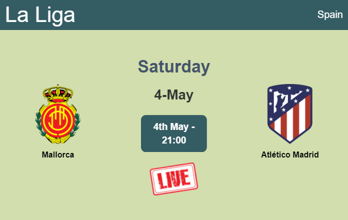 How to watch Mallorca vs. Atlético Madrid on live stream and at what time