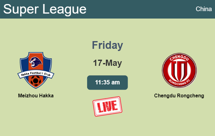 How to watch Meizhou Hakka vs. Chengdu Rongcheng on live stream and at what time