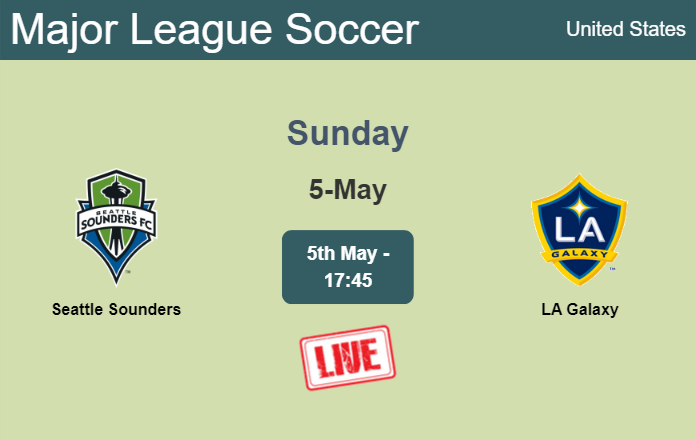 How to watch Seattle Sounders vs. LA Galaxy on live stream and at what time