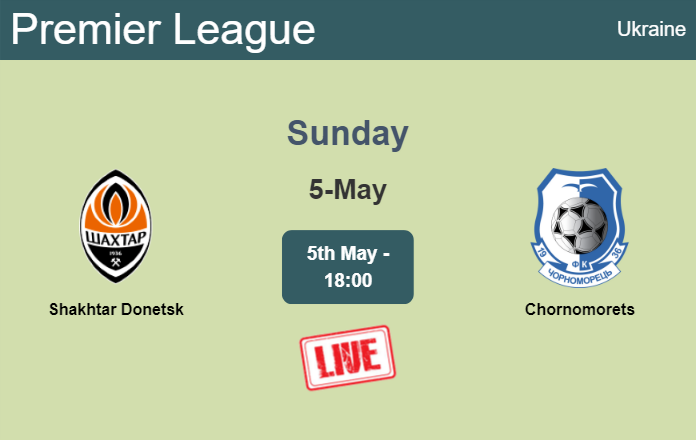 How to watch Shakhtar Donetsk vs. Chornomorets on live stream and at what time
