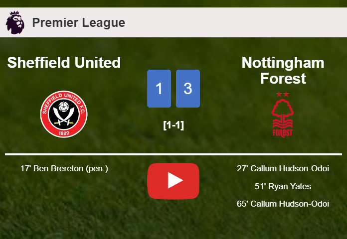 Nottingham Forest beats Sheffield United 3-1 with 2 goals from C. Hudson-Odoi. HIGHLIGHTS