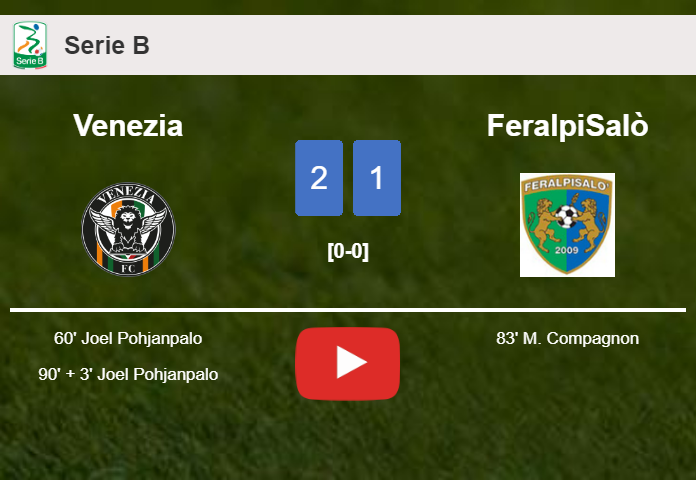 Venezia overcomes FeralpiSalò 2-1 with J. Pohjanpalo scoring 2 goals. HIGHLIGHTS