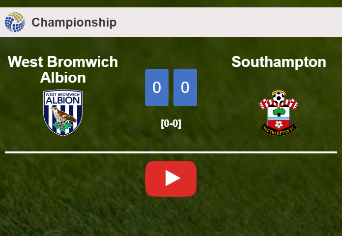 West Bromwich Albion draws 0-0 with Southampton on Sunday. HIGHLIGHTS