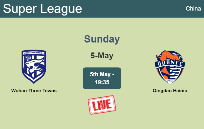 How to watch Wuhan Three Towns vs. Qingdao Hainiu on live stream and at what time