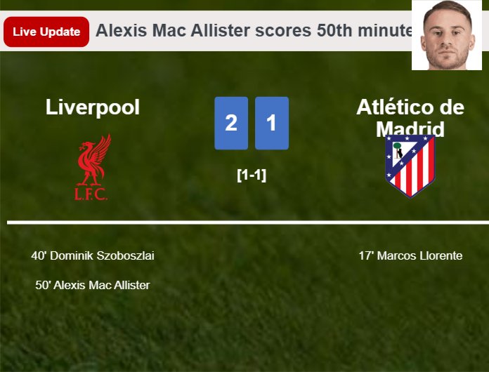 LIVE UPDATES. Liverpool takes the lead over Atlético de Madrid with a goal from Alexis Mac Allister in the 50th minute and the result is 2-1